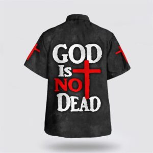 Christian Hawaiian Shirt, God’s Not Dead…