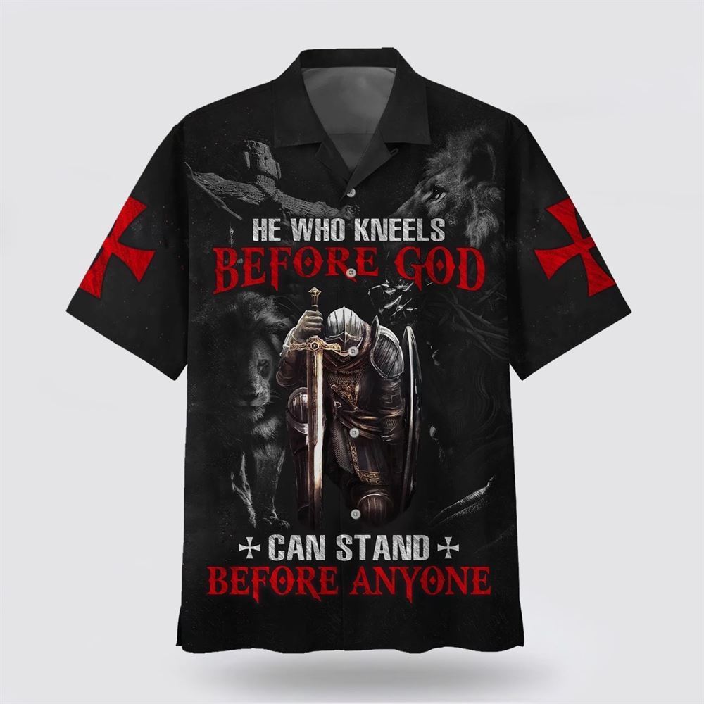 He Who Kneels Before God Can Stand Before Anyone Hawaiian Shirt Christian Hawaiian Shirt Religious Aloha Shirt 1 kxnw88.jpg