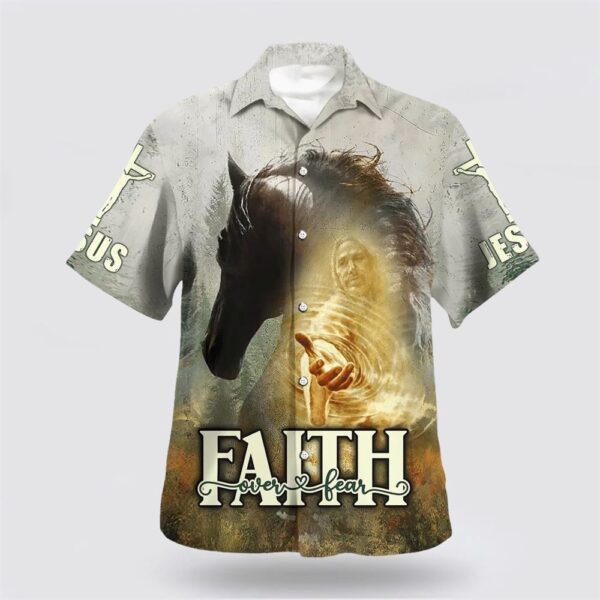 Christian Hawaiian Shirt, Horse And Jesus Faith Over Fear Hawaiian Shirt, Religion Hawaiian Shirt