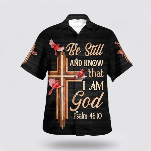 Christian Hawaiian Shirt, Hummingbird Be Still And Know That I Am God Hawaiian Shirt, Religion Hawaiian Shirt