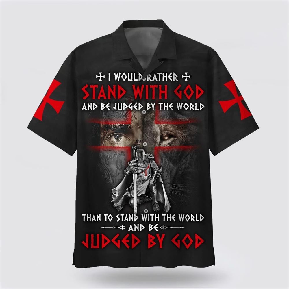 I Would Rather Stand With God And Be Judged By The World Hawaiian Shirt Christian Hawaiian Shirt Religious Aloha Shirt 1 hmqd90.jpg