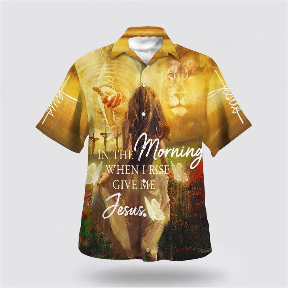 In The Morning When I Rise Give Me Jesus Hawaiian Shirts Christian Hawaiian Shirt Religious Aloha Shirt 1 gy5rzz.jpg In The Morning When I Rise Give Me Jesus Hawaiian Shirts Christian Hawaiian Shirt Religious Aloha Shirt 1 gy5rzz.jpg