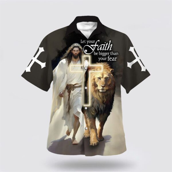 Christian Hawaiian Shirt, Jesus And Lion Let Your Faith Be Bigger Than Your Fear Hawaiian Shirt, Religion Hawaiian Shirt