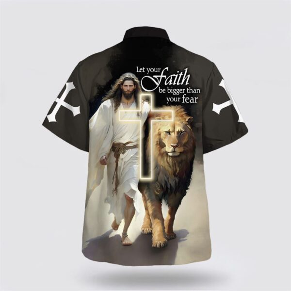 Christian Hawaiian Shirt, Jesus And Lion Let Your Faith Be Bigger Than Your Fear Hawaiian Shirt, Religion Hawaiian Shirt