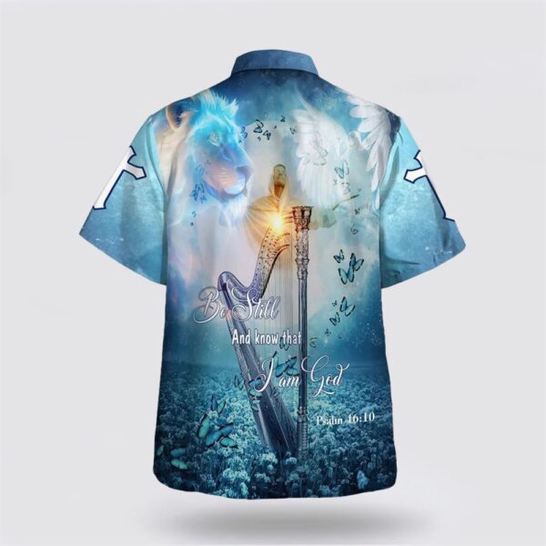 Christian Hawaiian Shirt, Jesus Be Still And Know That I Am God Hawaiian Shirt, Religion Hawaiian Shirt