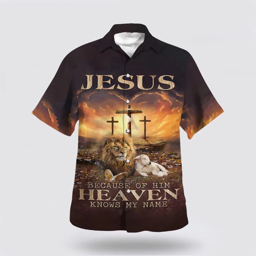 Jesus Beacause Of Him Heaven Knows My Name Hawaiian Shirt Christian Hawaiian Shirt Religious Aloha Shirt 1 j5rhr2.jpg Jesus Beacause Of Him Heaven Knows My Name Hawaiian Shirt Christian Hawaiian Shirt Religious Aloha Shirt 1 j5rhr2.jpg