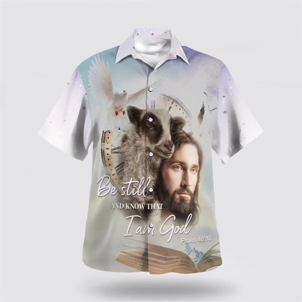 Jesus Holding A Lamb Be Still And Know That I Am God Hawaiian Shirts Christian Hawaiian Shirt Christian Summer Short Sleeve Shirt 1 bvozho.jpg