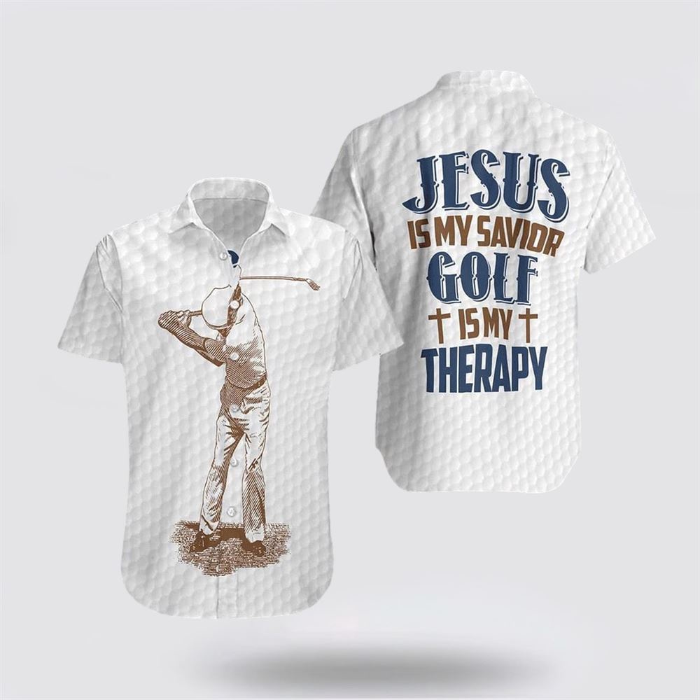 Jesus Is My Savior Golf Is My Therapy Hawaiian Shirt Religious Hawaiian Shirt Christian Aloha Shirt Christian Gift 1 r4ovba.jpg Jesus Is My Savior Golf Is My Therapy Hawaiian Shirt Religious Hawaiian Shirt Christian Aloha Shirt Christian Gift 1 r4ovba.jpg