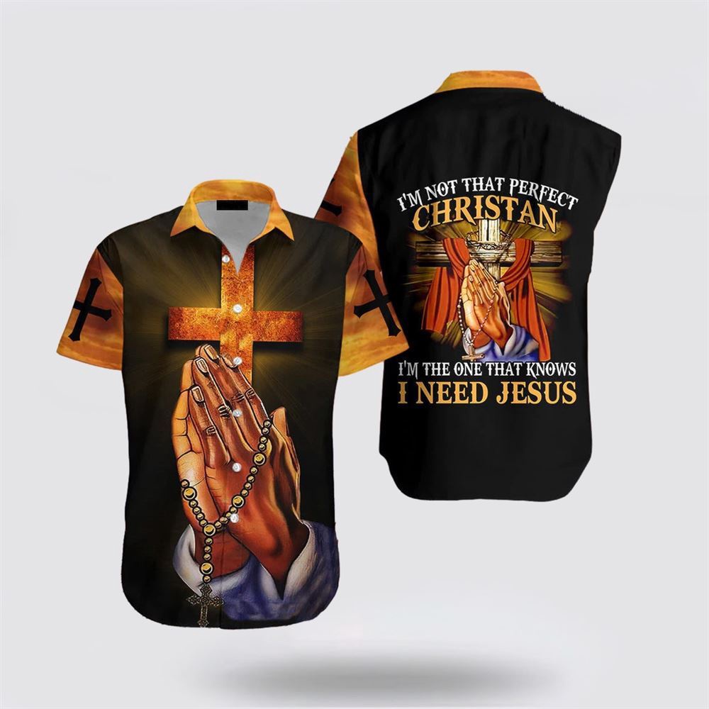 Praying Hand I m Not That Perfect Christian Hawaiian Shirt Religious Hawaiian Shirt Christian Aloha Shirt Christian Gift 1 kvoekx.jpg Praying Hand I m Not That Perfect Christian Hawaiian Shirt Religious Hawaiian Shirt Christian Aloha Shirt Christian Gift 1 kvoekx.jpg