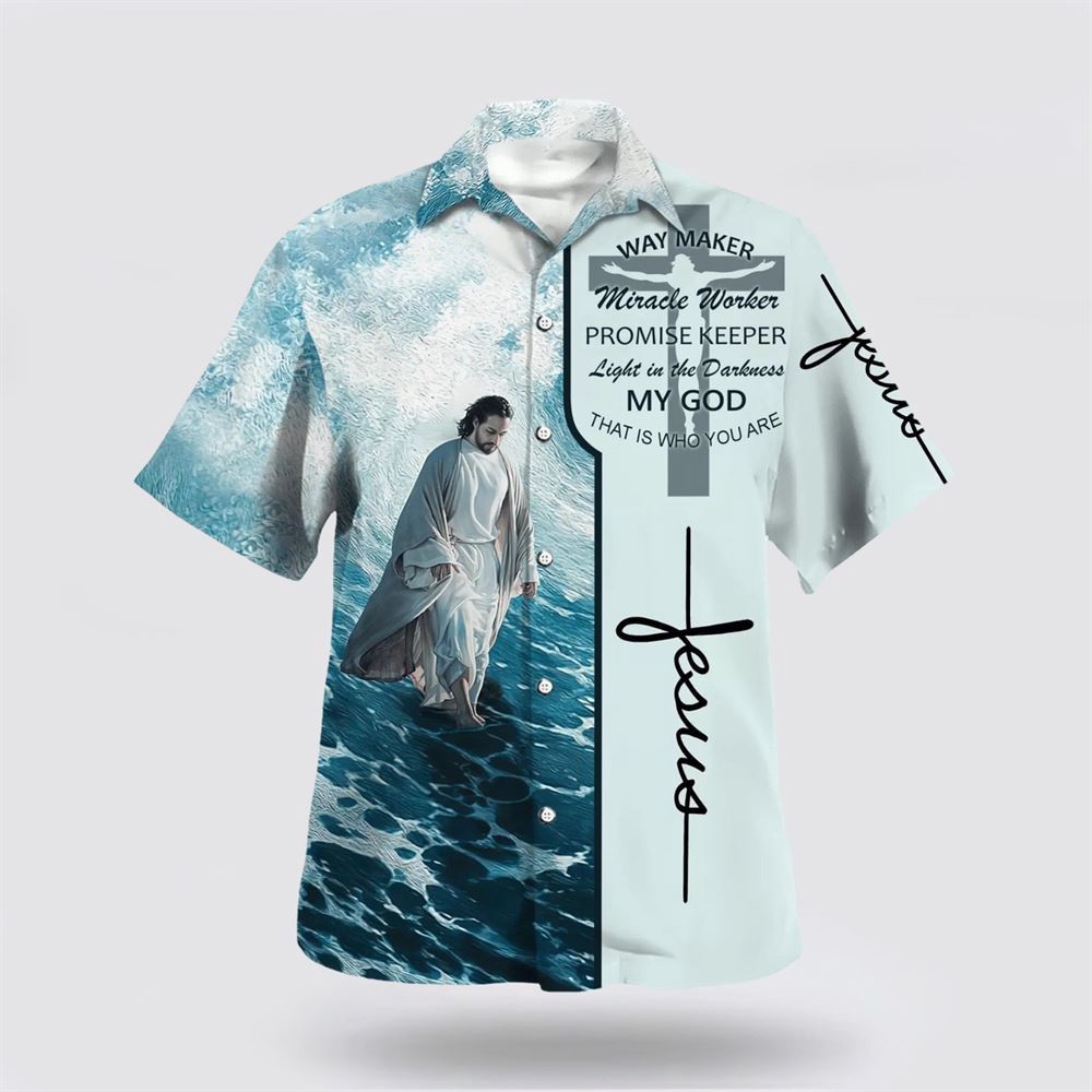 Way Maker Miracle Worker Promise Keeper Light In The Darkness Jesus Walking On Water Hawaiian Shirt Christian Hawaiian Shirt Christian Summer Shirt 1 adaatw.jpg