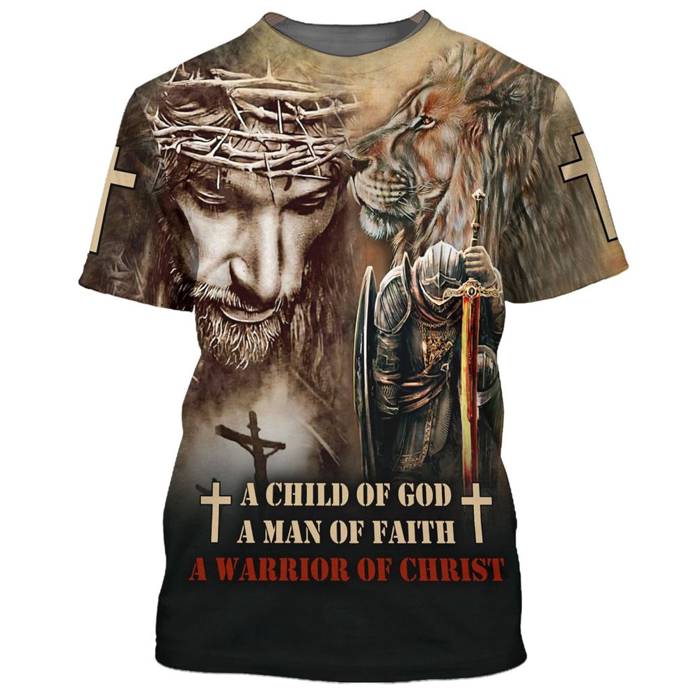A Child Of God A Man Of Faith A Warrior Of Christ 3D T Shirt Christian T Shirt Jesus Tshirt Designs Jesus Christ Shirt 1 zggjya.jpg A Child Of God A Man Of Faith A Warrior Of Christ 3D T Shirt Christian T Shirt Jesus Tshirt Designs Jesus Christ Shirt 1 zggjya.jpg