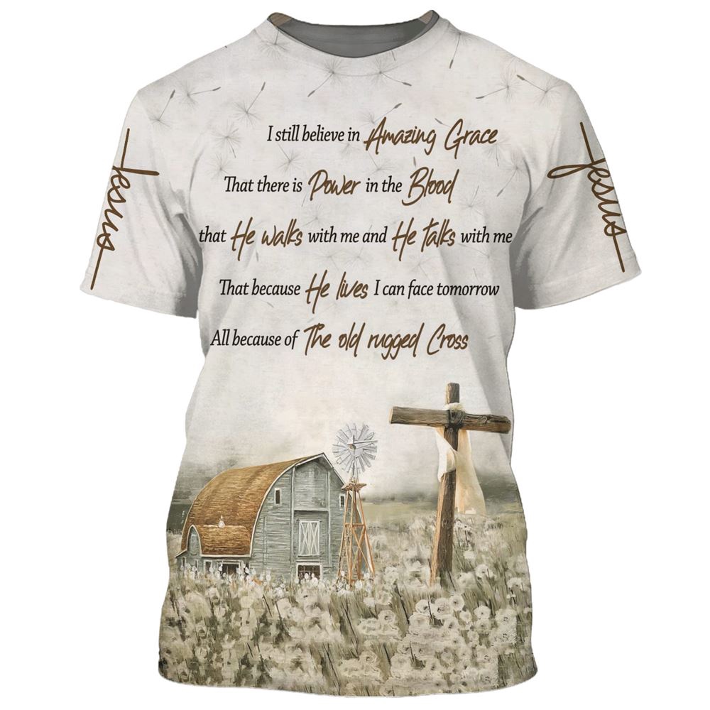 Barnhouse I Still Believe In Amazing Grace That 3D T Shirt Christian T Shirt Jesus Tshirt Designs Jesus Christ Shirt 1 xwugb4.jpg Barnhouse I Still Believe In Amazing Grace That 3D T Shirt Christian T Shirt Jesus Tshirt Designs Jesus Christ Shirt 1 xwugb4.jpg