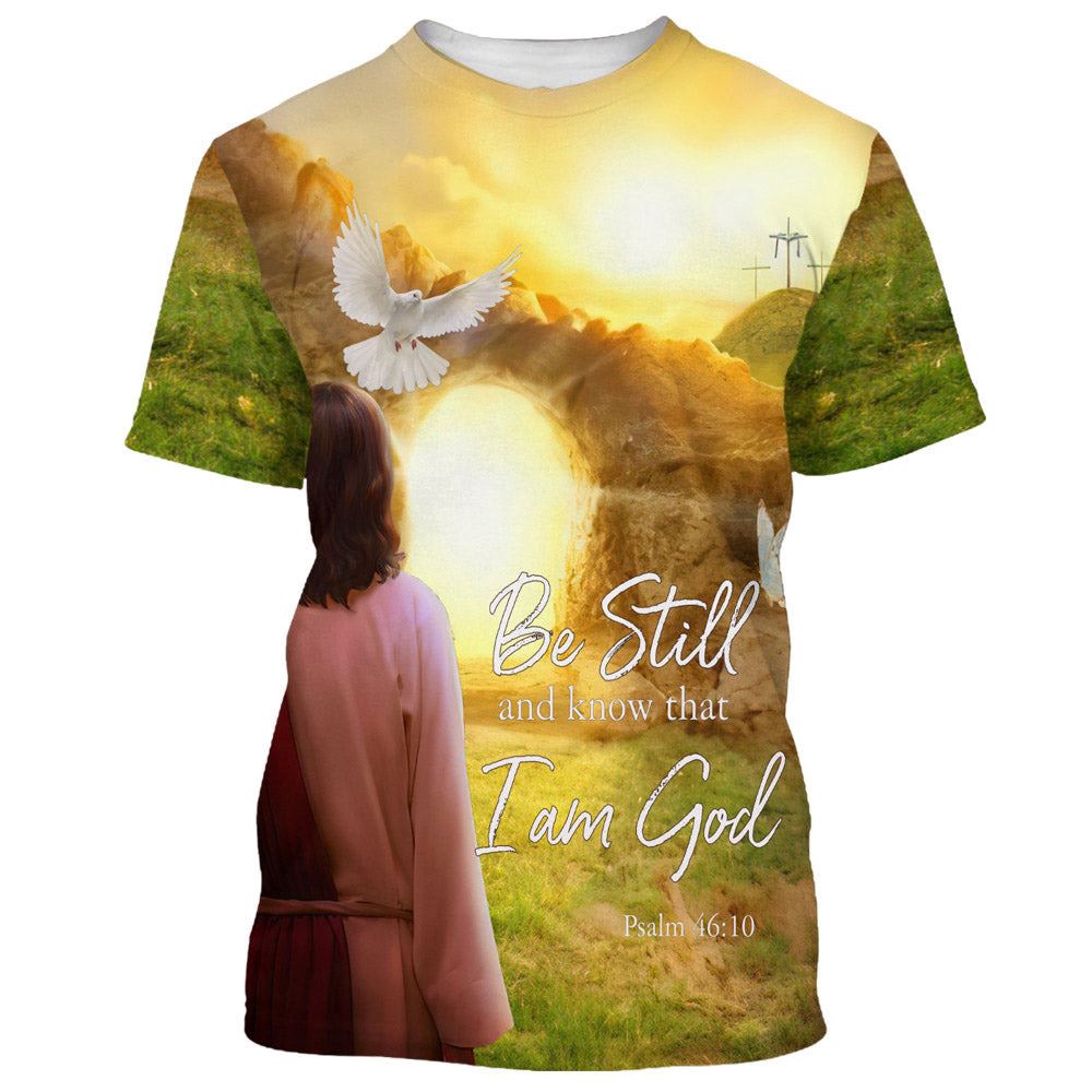 Be Still And Know That I Am God Holy Spirit 3D T Shirt Christian T Shirt Jesus Tshirt Designs Jesus Christ Shirt 1 hi22c1.jpg Be Still And Know That I Am God Holy Spirit 3D T Shirt Christian T Shirt Jesus Tshirt Designs Jesus Christ Shirt 1 hi22c1.jpg