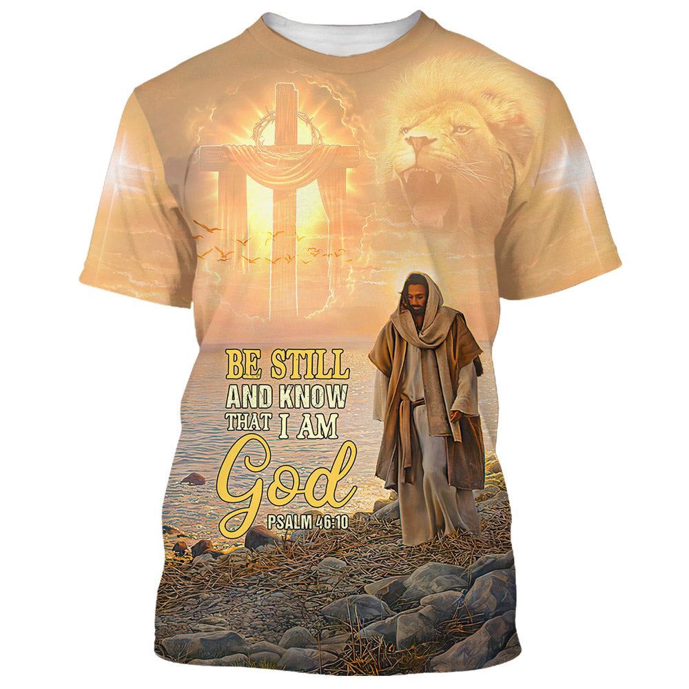 Be Still And Know That I Am God Jesus 3D T Shirt Christian T Shirt Jesus Tshirt Designs Jesus Christ Shirt 1 lthyhc.jpg Be Still And Know That I Am God Jesus 3D T Shirt Christian T Shirt Jesus Tshirt Designs Jesus Christ Shirt 1 lthyhc.jpg