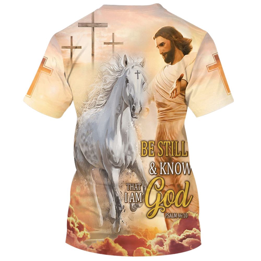 Be Still And Know That I Am God Jesus Horse 3D T Shirt Christian T Shirt Jesus Tshirt Designs Jesus Christ Shirt 2 veowmi.jpg Be Still And Know That I Am God Jesus Horse 3D T Shirt Christian T Shirt Jesus Tshirt Designs Jesus Christ Shirt 2 veowmi.jpg