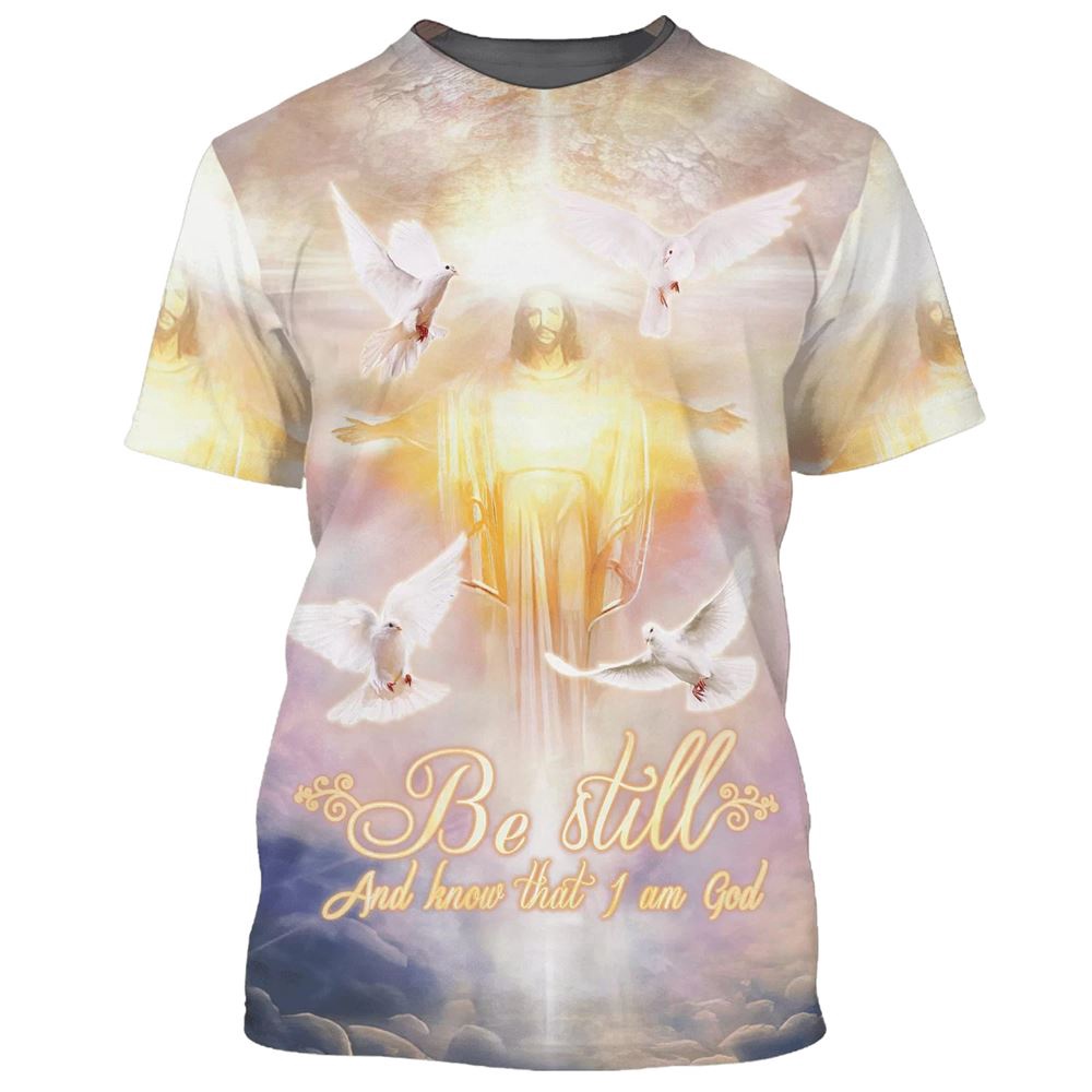 Be Still And Know That I Am Gods Jesus Arms Open 3D T Shirt Christian T Shirt Jesus Tshirt Designs Jesus Christ Shirt 1 sxkhxt.jpg Be Still And Know That I Am Gods Jesus Arms Open 3D T Shirt Christian T Shirt Jesus Tshirt Designs Jesus Christ Shirt 1 sxkhxt.jpg