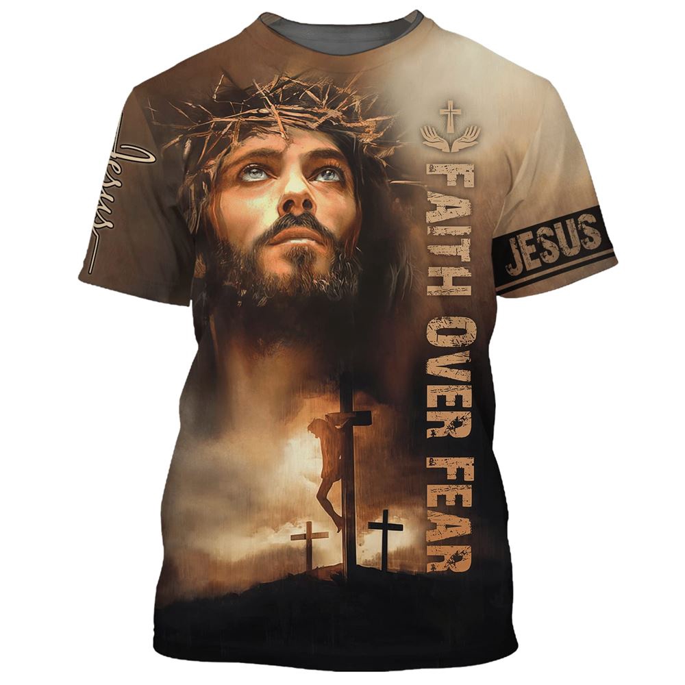Christian Jesus Faith Over Fear 3D T Shirt Christian T Shirt Jesus Tshirt Designs Jesus Christ Shirt 1 ffvdlq.jpg Christian Jesus Faith Over Fear 3D T Shirt Christian T Shirt Jesus Tshirt Designs Jesus Christ Shirt 1 ffvdlq.jpg