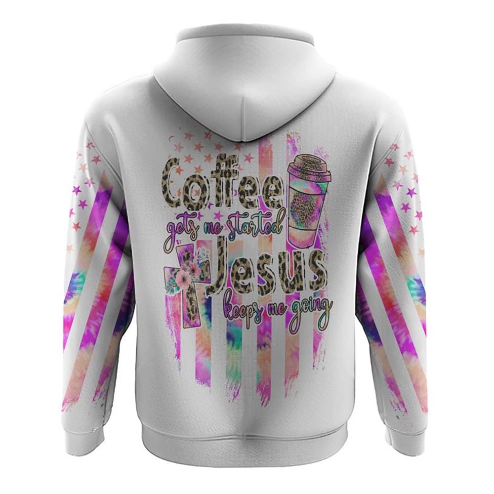 Coffee Gets Me Started Jesus Keeps Me Going Colorful Cross Faith Flag Tie Dye Hoodie Christian Hoodie Bible Hoodies Religious Hoodies 2 dfsf2e.jpg