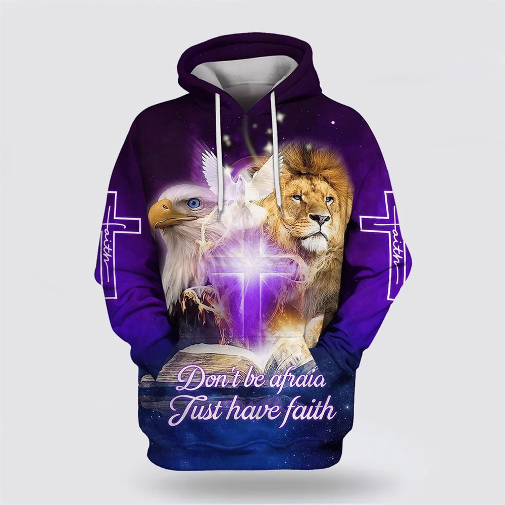 Do Not Be Afraid Just Have Faith Hoodies Eagle Lion Dove Jesus Cross 3D Hoodie Christian Hoodie Bible Hoodies Scripture Hoodies 1 f281pn.jpg Do Not Be Afraid Just Have Faith Hoodies Eagle Lion Dove Jesus Cross 3D Hoodie Christian Hoodie Bible Hoodies Scripture Hoodies 1 f281pn.jpg