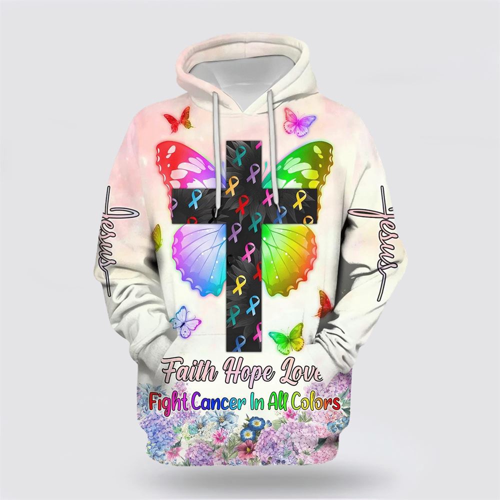 Faith Hope Love Fight Cancer In All Colors 3D Hoodie Christian Hoodie Bible Hoodies Scripture Hoodies 1 ogw5wl.jpg Faith Hope Love Fight Cancer In All Colors 3D Hoodie Christian Hoodie Bible Hoodies Scripture Hoodies 1 ogw5wl.jpg