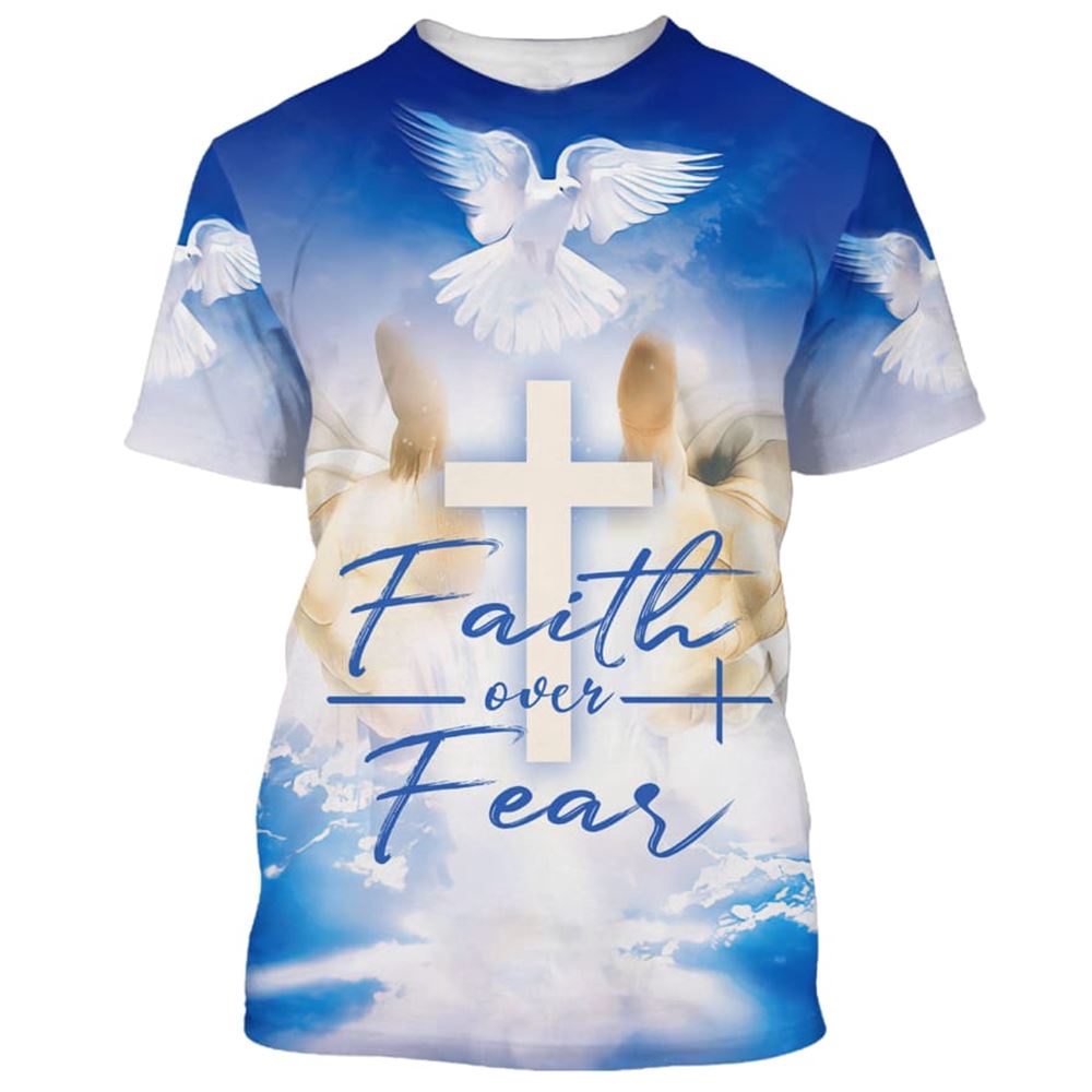 Faith Over Fear Cross Dove 3D T Shirt Christian T Shirt Jesus Tshirt Designs Jesus Christ Shirt 1 gumk7y.jpg Faith Over Fear Cross Dove 3D T Shirt Christian T Shirt Jesus Tshirt Designs Jesus Christ Shirt 1 gumk7y.jpg