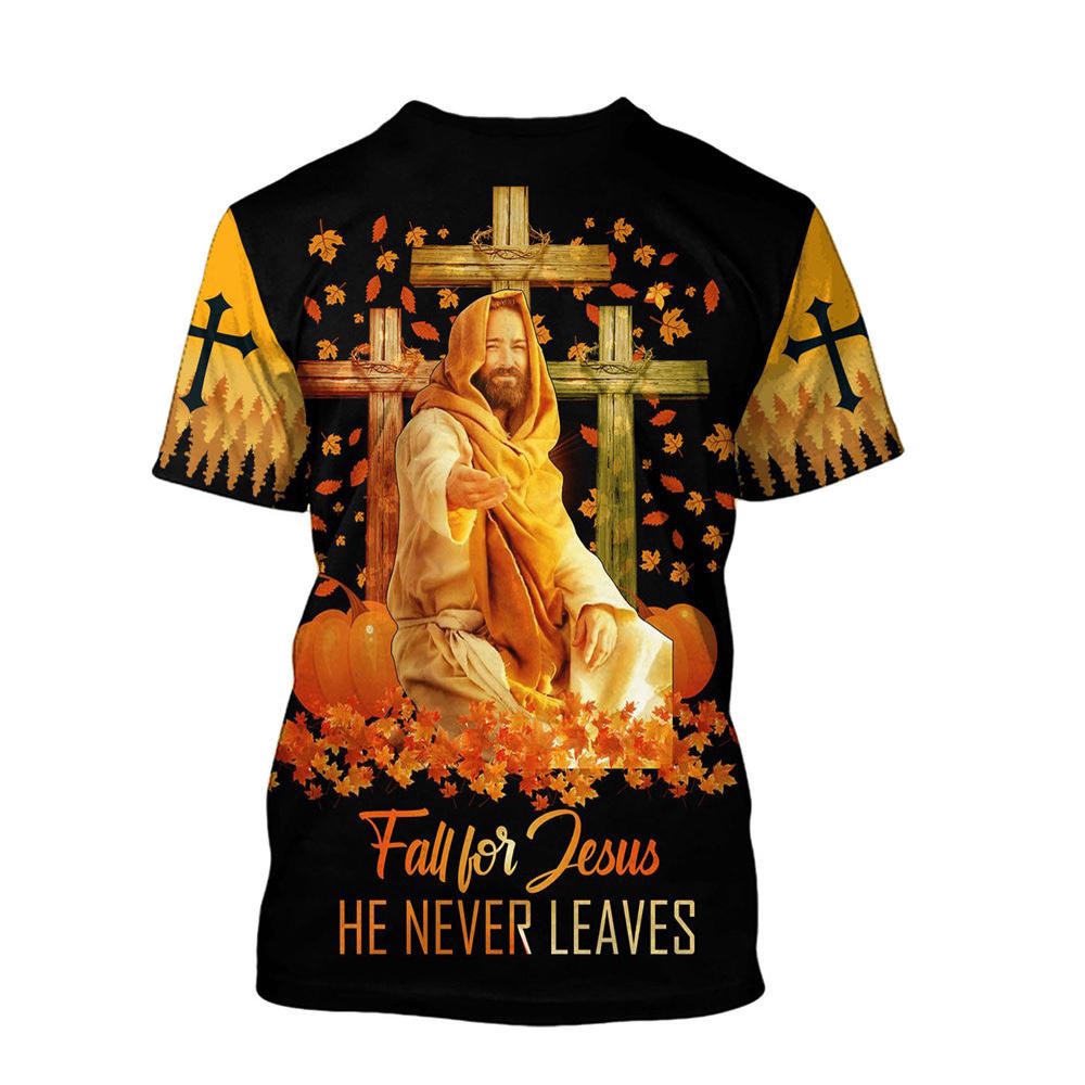 Fall For Jesus He Never Leaves Jesus Unisexs 3D T Shirt Christian T Shirt Jesus Tshirt Designs Jesus Christ Shirt 2 w59hdt.jpg Fall For Jesus He Never Leaves Jesus Unisexs 3D T Shirt Christian T Shirt Jesus Tshirt Designs Jesus Christ Shirt 2 w59hdt.jpg