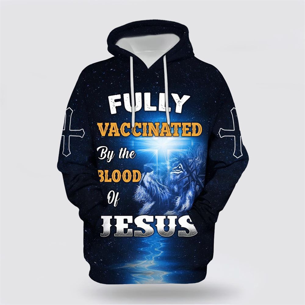 Fully Vaccinated By The Blood Of Jesus 3D Hoodie Christian Hoodie Bible Hoodies Scripture Hoodies 1 sak6id.jpg Fully Vaccinated By The Blood Of Jesus 3D Hoodie Christian Hoodie Bible Hoodies Scripture Hoodies 1 sak6id.jpg