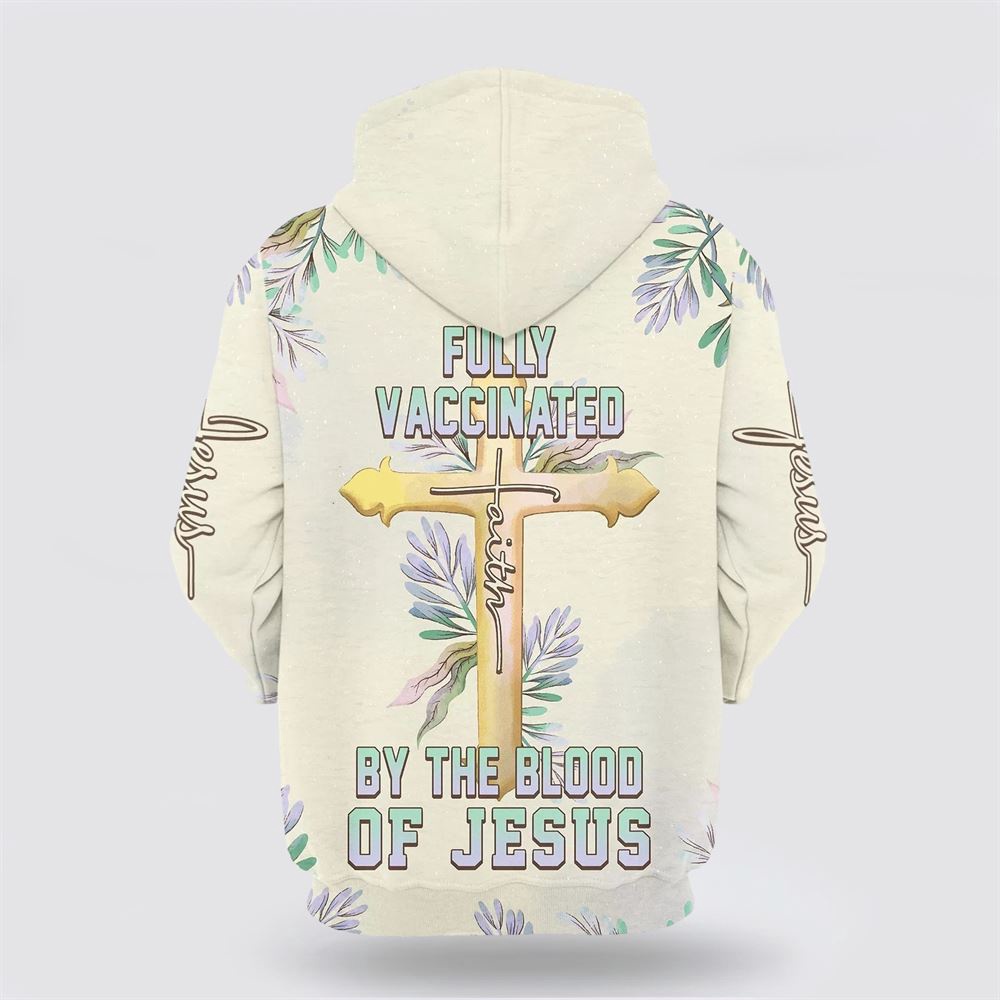 Fully Vaccinated By The Blood Of Jesus Cross Faith 3D Hoodie Christian Hoodie Bible Hoodies Scripture Hoodies 2 jscdgw.jpg Fully Vaccinated By The Blood Of Jesus Cross Faith 3D Hoodie Christian Hoodie Bible Hoodies Scripture Hoodies 2 jscdgw.jpg