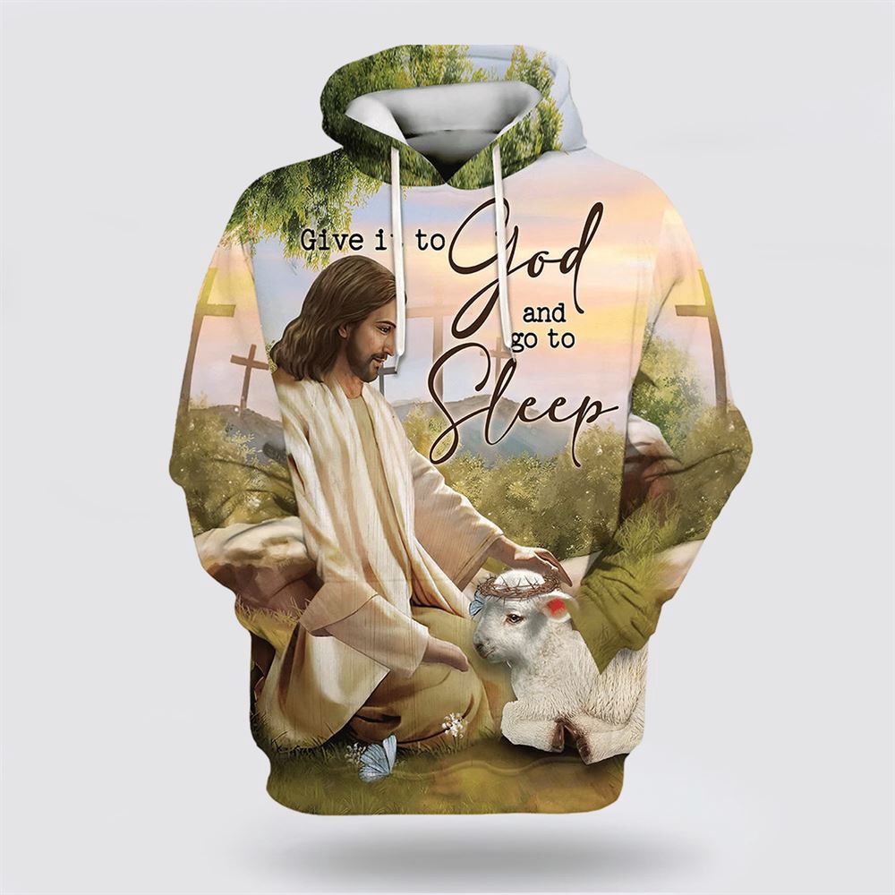 Give It To God And Go To Sleep Hoodie Jesus And The Lamb Hoodies Jesus 3D Hoodie Christian Hoodie Bible Hoodies Scripture Hoodies 1 qsx76k.jpg Give It To God And Go To Sleep Hoodie Jesus And The Lamb Hoodies Jesus 3D Hoodie Christian Hoodie Bible Hoodies Scripture Hoodies 1 qsx76k.jpg