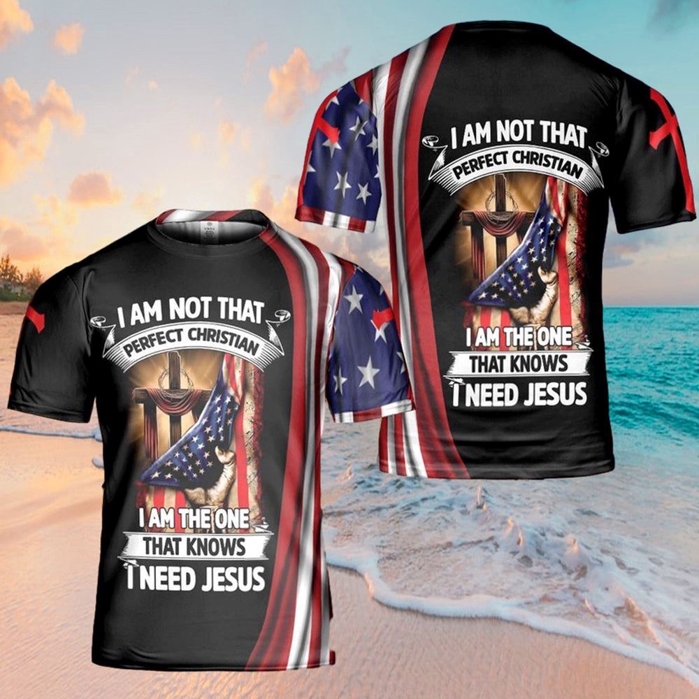 I Am Not That Perfect Christian I Am The One 3D T Shirt Christian T Shirt Jesus Tshirt Designs Jesus Christ Shirt 1 gwnunt.jpg I Am Not That Perfect Christian I Am The One 3D T Shirt Christian T Shirt Jesus Tshirt Designs Jesus Christ Shirt 1 gwnunt.jpg