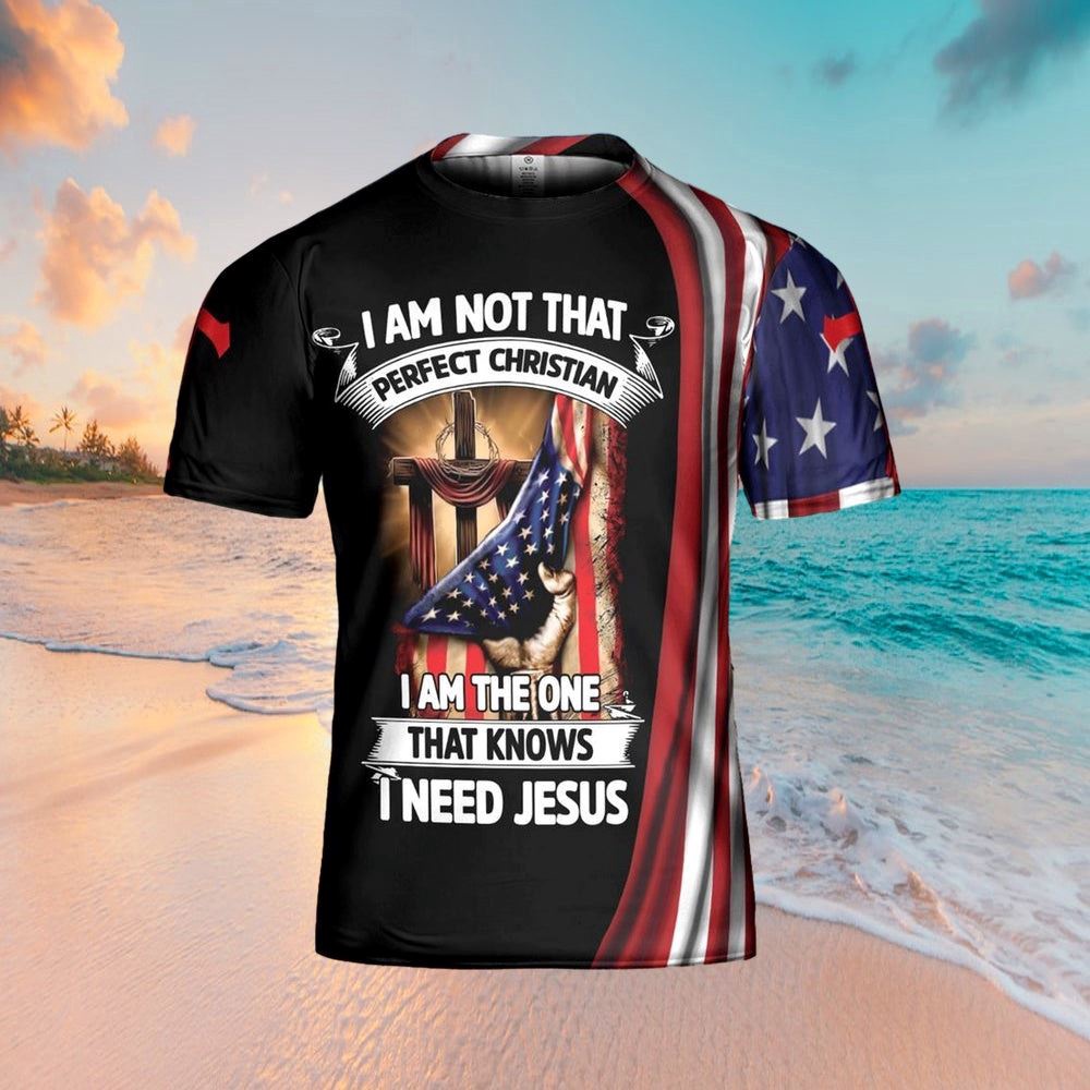I Am Not That Perfect Christian I Am The One 3D T Shirt Christian T Shirt Jesus Tshirt Designs Jesus Christ Shirt 2 amkmwc.jpg I Am Not That Perfect Christian I Am The One 3D T Shirt Christian T Shirt Jesus Tshirt Designs Jesus Christ Shirt 2 amkmwc.jpg