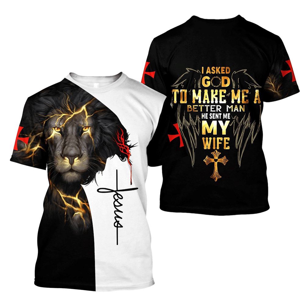 I Asked God To Make Me A Better Man He Sent Me My Wife Jesus 3D T Shirt Christian T Shirt Jesus Tshirt Designs Jesus Christ Shirt 1 lamce4.jpg I Asked God To Make Me A Better Man He Sent Me My Wife Jesus 3D T Shirt Christian T Shirt Jesus Tshirt Designs Jesus Christ Shirt 1 lamce4.jpg