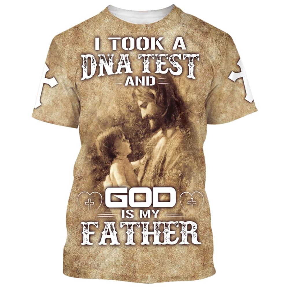 I Took A Dna Test And God Is My Fathers 3D T Shirt Christian T Shirt Jesus Tshirt Designs Jesus Christ Shirt 1 itrvsa.jpg I Took A Dna Test And God Is My Fathers 3D T Shirt Christian T Shirt Jesus Tshirt Designs Jesus Christ Shirt 1 itrvsa.jpg