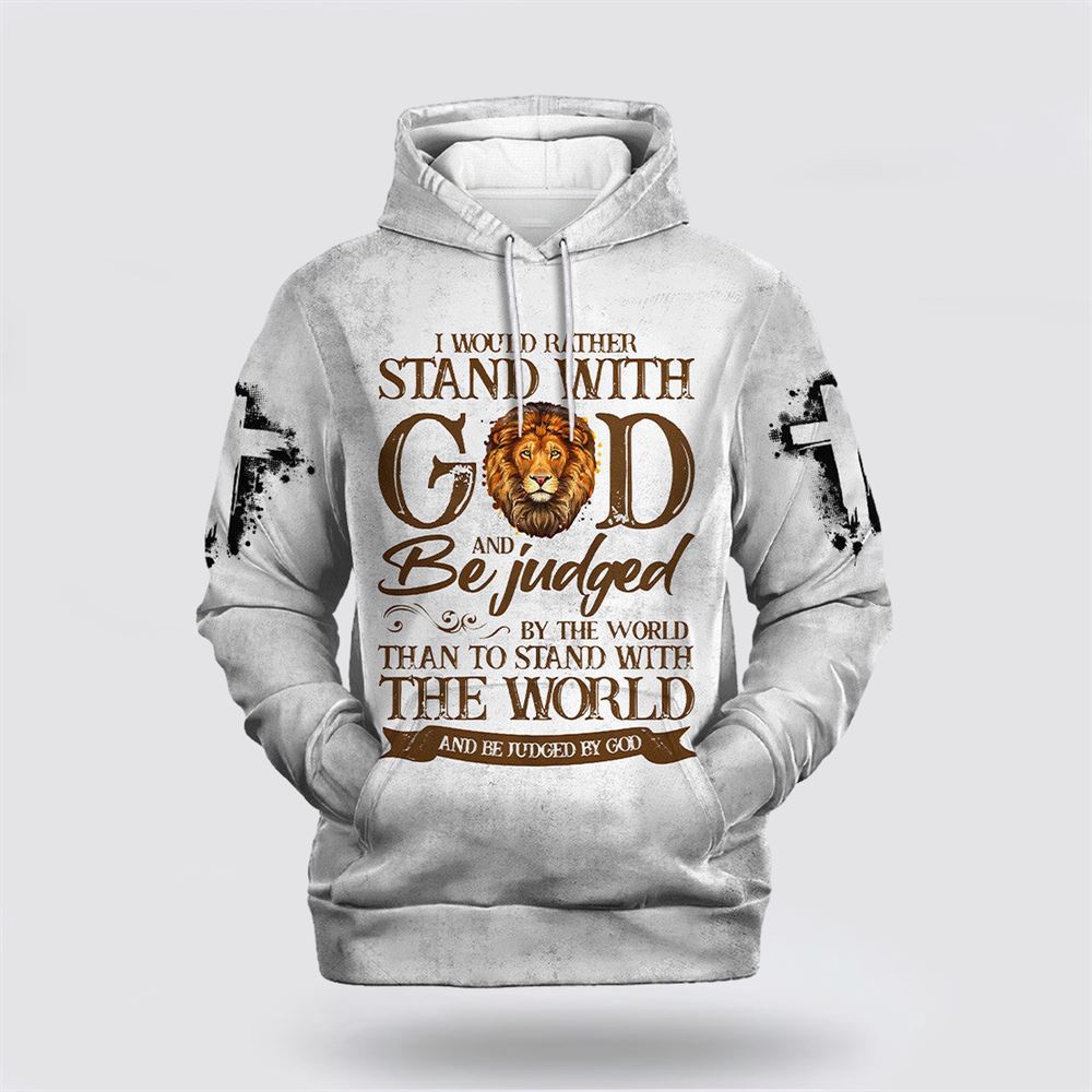 I Would Rather Stand With God 3D Hoodie Christian Hoodie Bible Hoodies Scripture Hoodies 1 lxxlu2.jpg I Would Rather Stand With God 3D Hoodie Christian Hoodie Bible Hoodies Scripture Hoodies 1 lxxlu2.jpg