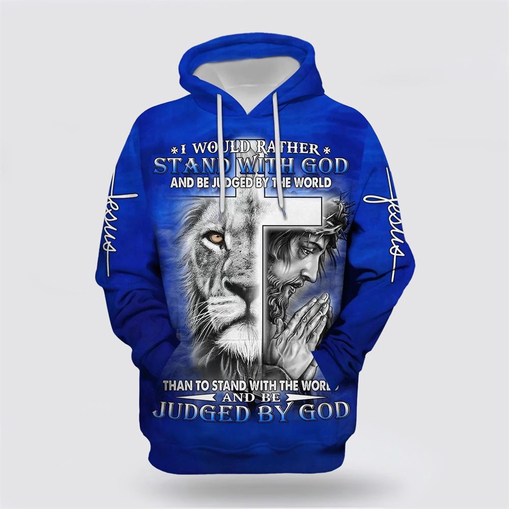 I Would Rather Stand With God Jesus And Lion 3D Hoodie Christian Hoodie Bible Hoodies Scripture Hoodies 1 dxl5hy.jpg