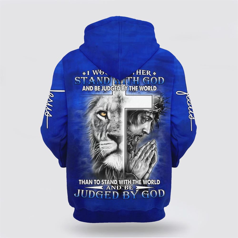 I Would Rather Stand With God Jesus And Lion 3D Hoodie Christian Hoodie Bible Hoodies Scripture Hoodies 2 vykbco.jpg