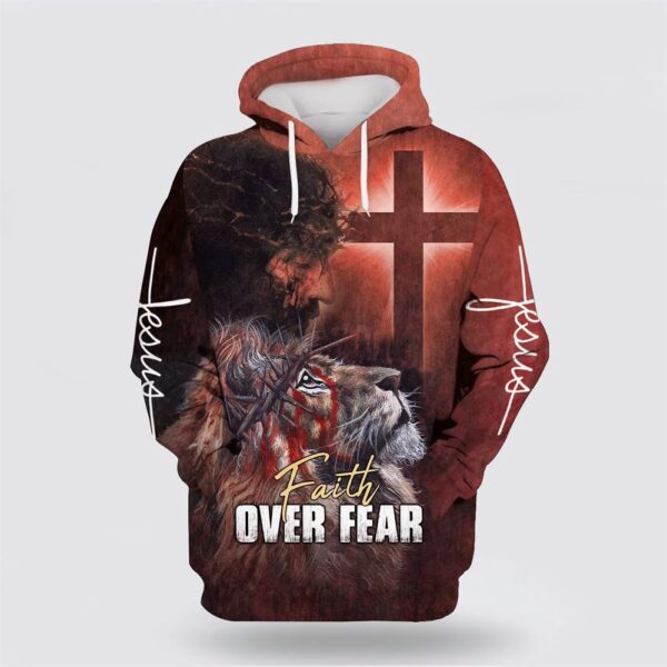 Jesus And Lion Faith Over Fear 3D Hoodie, Christian Hoodie, Bible Hoodies, Scripture Hoodies