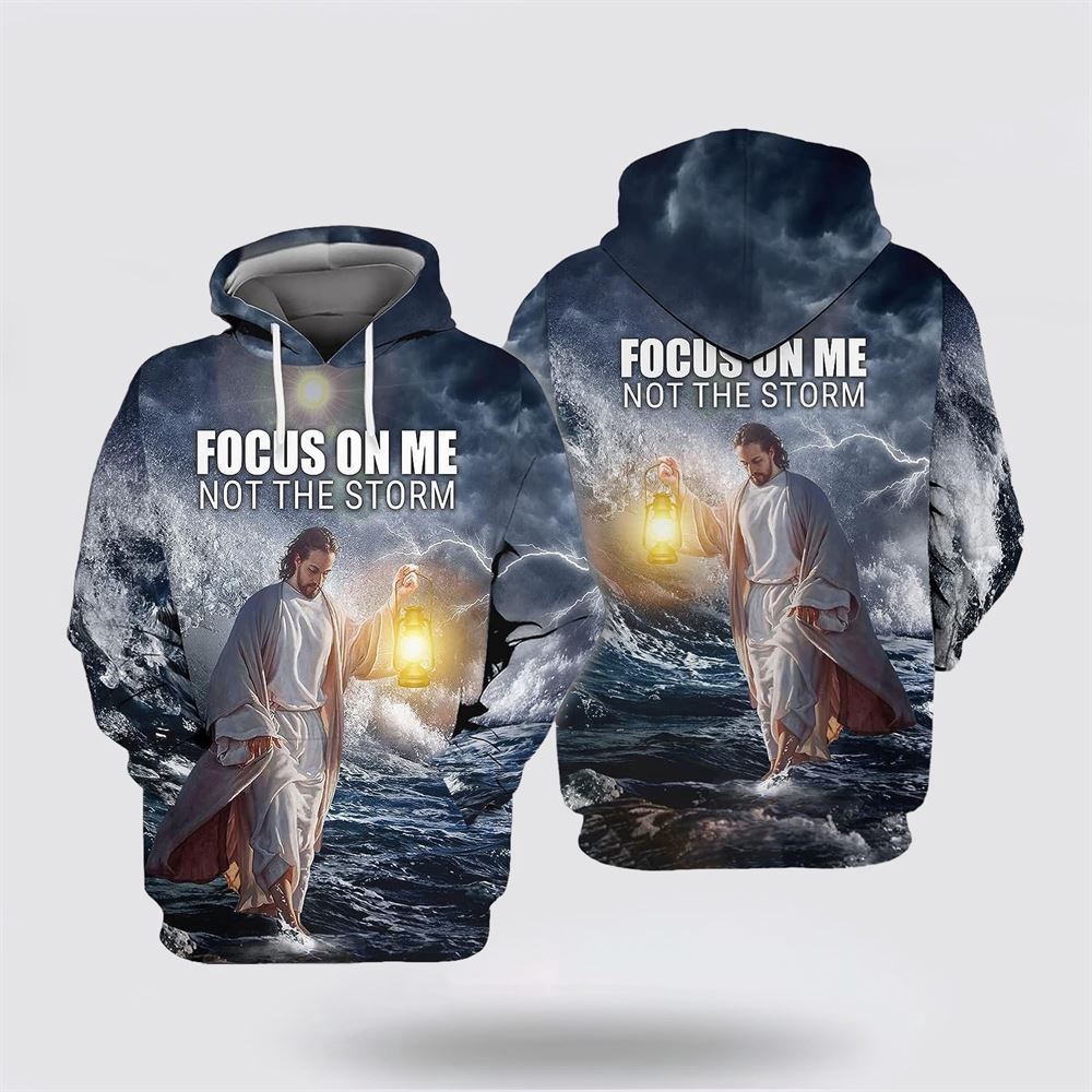 Jesus Focus On Me Not The Storm All Over Print Hoodie Shirt Christian Hoodie Bible Hoodies Scripture Hoodies 3 xcrhi7.jpg Jesus Focus On Me Not The Storm All Over Print Hoodie Shirt Christian Hoodie Bible Hoodies Scripture Hoodies 3 xcrhi7.jpg