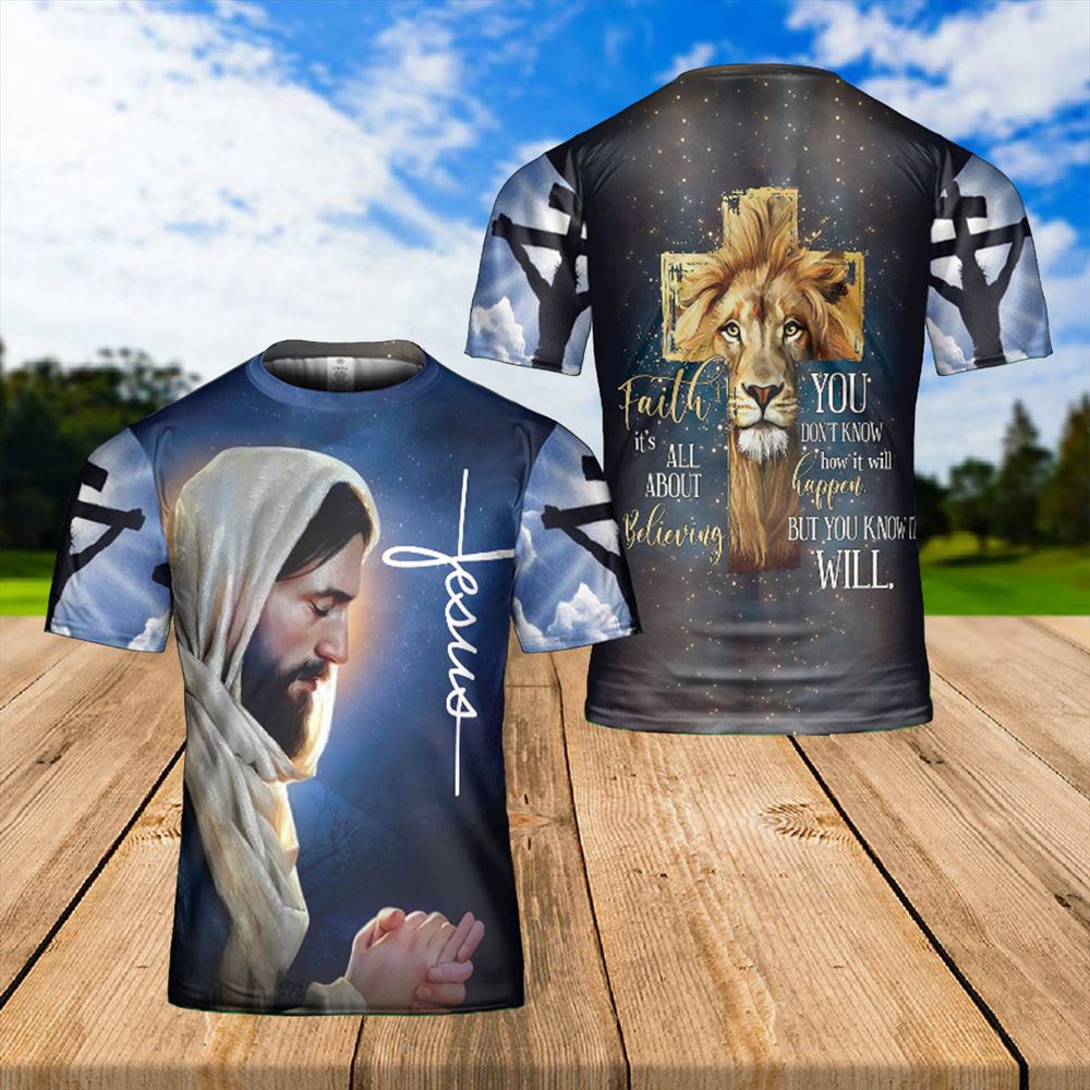 Jesus God Lord s Prayer Faith Is About Believing You Know Will Jesus Christian 3D T Shirt Christian T Shirt Jesus Tshirt Designs Jesus Christ Shirt 1 ah4hib.jpg