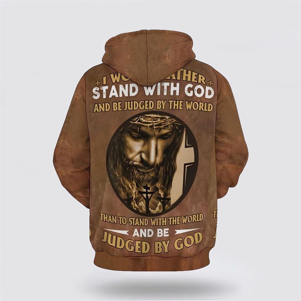 Jesus I Would Rather Stand With God 3D Hoodie Christian Hoodie Bible Hoodies Scripture Hoodies 2 byudbk.jpg Jesus I Would Rather Stand With God 3D Hoodie Christian Hoodie Bible Hoodies Scripture Hoodies 2 byudbk.jpg