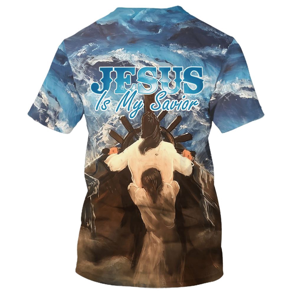 Jesus Is My Savior 1 3D T Shirt Christian T Shirt Jesus Tshirt Designs Jesus Christ Shirt 2 onnc7u.jpg