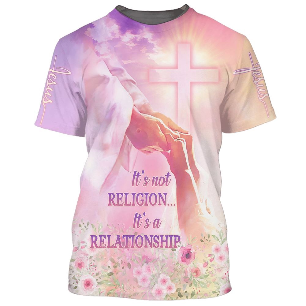 Jesus It s Not Religion It s A Relationship 3D T Shirt Christian T Shirt Jesus Tshirt Designs Jesus Christ Shirt 1 ng1ew8.jpg Jesus It s Not Religion It s A Relationship 3D T Shirt Christian T Shirt Jesus Tshirt Designs Jesus Christ Shirt 1 ng1ew8.jpg