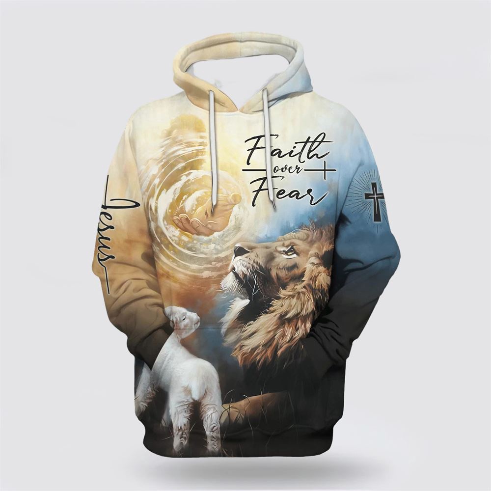 Jesus Lion Faith Over Fear Christ God Hand 3D Hoodie Christian Hoodie Bible Hoodies Scripture Hoodies 1 djyseg.jpg