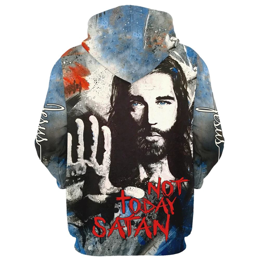 Jesus Not Today Satan Life Of Jesus Christian 3D Hoodie Christian Hoodie Bible Hoodies Scripture Hoodies 2 o9bzws.jpg Jesus Not Today Satan Life Of Jesus Christian 3D Hoodie Christian Hoodie Bible Hoodies Scripture Hoodies 2 o9bzws.jpg