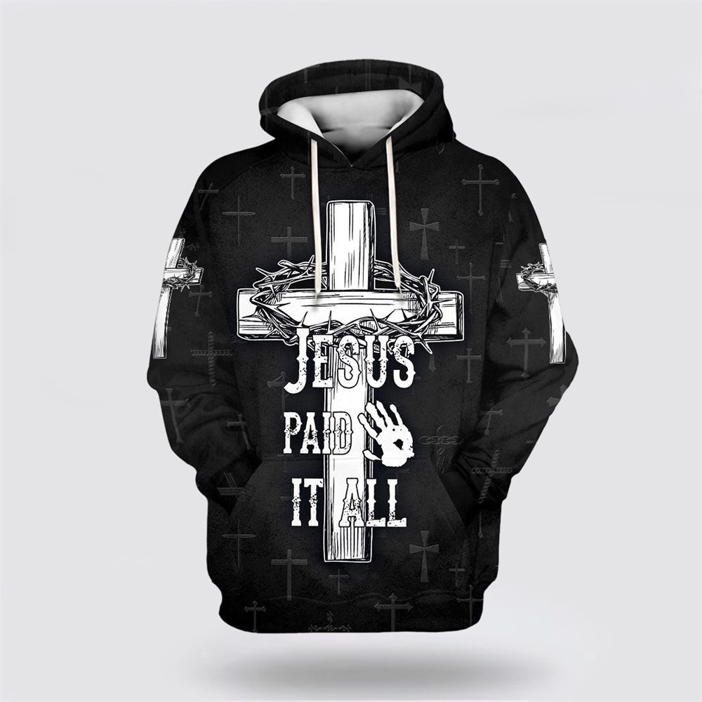 Jesus Paid It All Hoodie The Cross And Crown 3D Hoodie Christian Hoodie Bible Hoodies Scripture Hoodies 1 vx3cht.jpg Jesus Paid It All Hoodie The Cross And Crown 3D Hoodie Christian Hoodie Bible Hoodies Scripture Hoodies 1 vx3cht.jpg