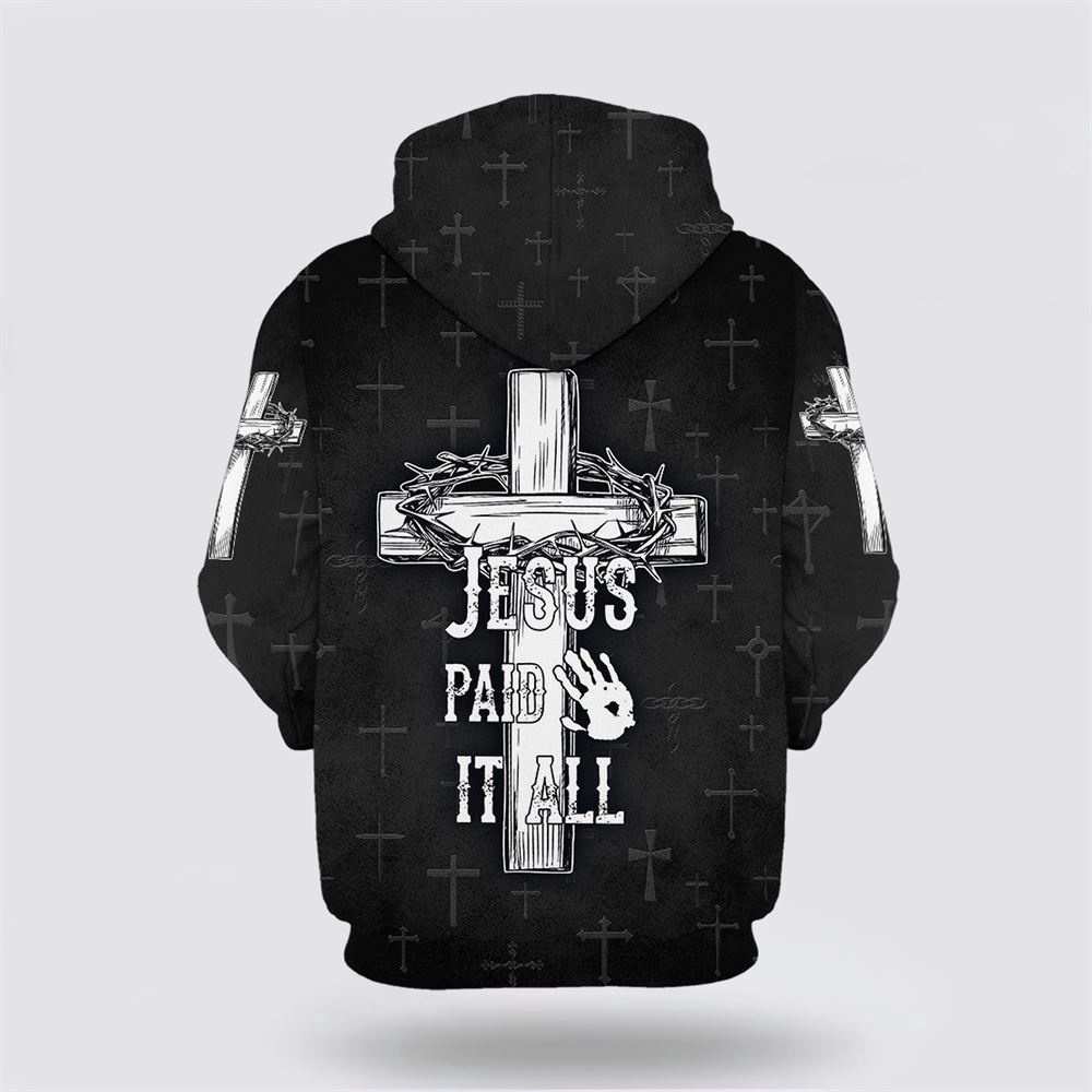 Jesus Paid It All Hoodie The Cross And Crown 3D Hoodie Christian Hoodie Bible Hoodies Scripture Hoodies 2 j0kota.jpg Jesus Paid It All Hoodie The Cross And Crown 3D Hoodie Christian Hoodie Bible Hoodies Scripture Hoodies 2 j0kota.jpg
