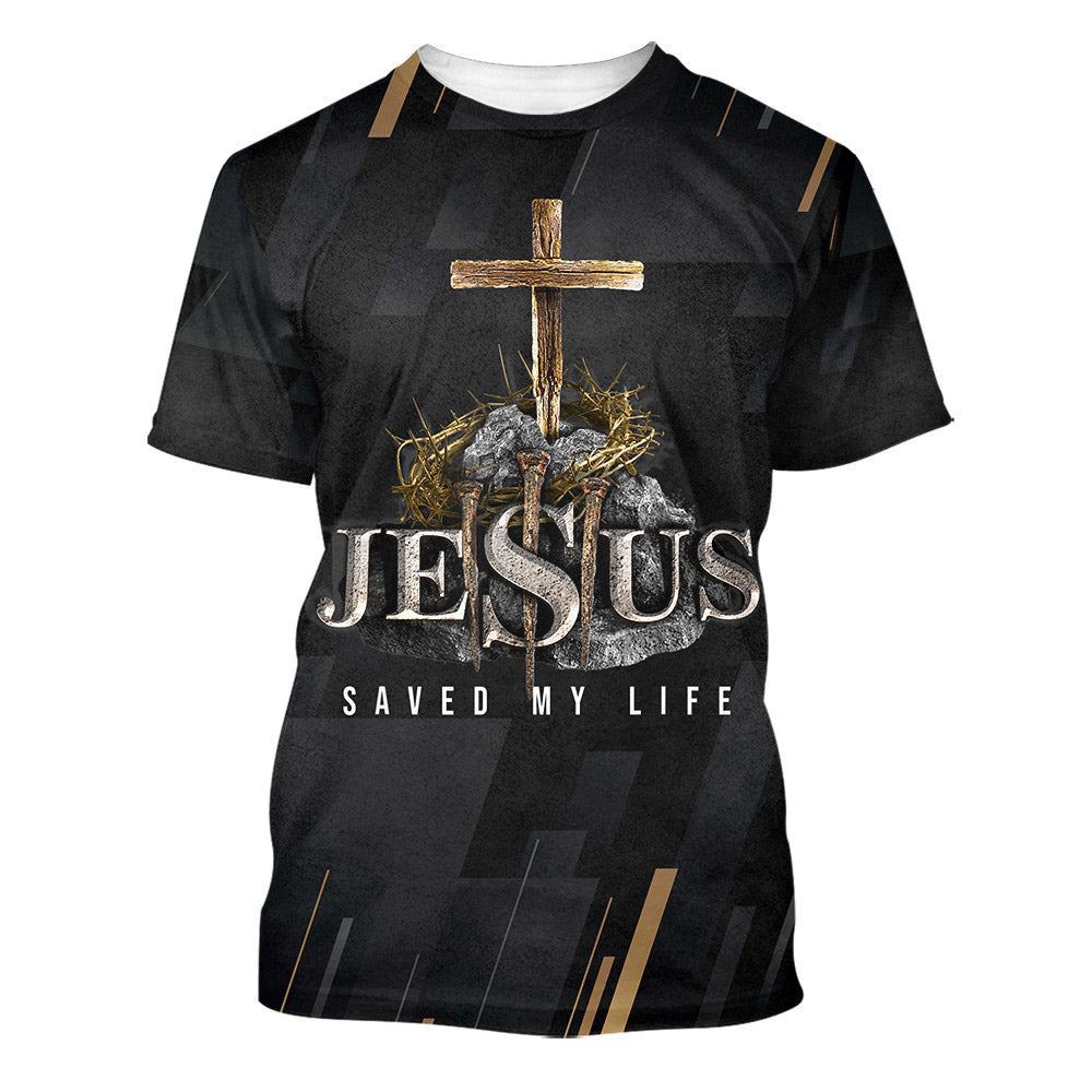 Jesus Saved My Life Cross 3D T Shirt Christian T Shirt Jesus Tshirt Designs Jesus Christ Shirt 1 afui4q.jpg Jesus Saved My Life Cross 3D T Shirt Christian T Shirt Jesus Tshirt Designs Jesus Christ Shirt 1 afui4q.jpg