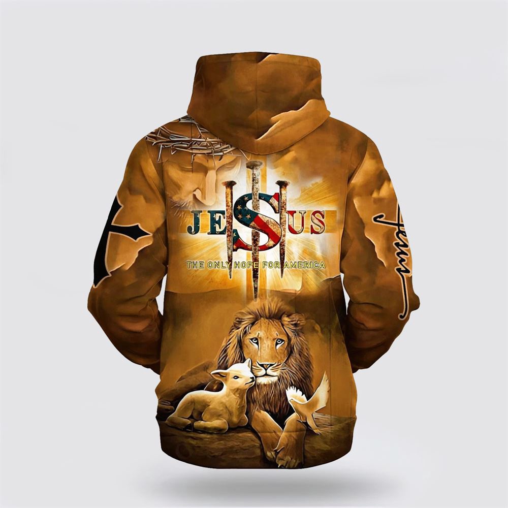 Jesus The Only Hope For America Hoodie Lion Lamb And Dove 3D Hoodie Christian Hoodie Bible Hoodies Scripture Hoodies 2 gjwkpw.jpg Jesus The Only Hope For America Hoodie Lion Lamb And Dove 3D Hoodie Christian Hoodie Bible Hoodies Scripture Hoodies 2 gjwkpw.jpg