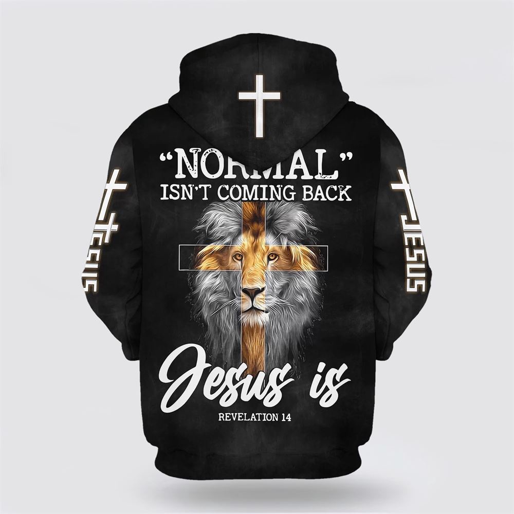 Lion King Faith Cross Normal Isn t Coming Back Jesus Is 3D Hoodie Christian Hoodie Bible Hoodies Scripture Hoodies 2 oqq1vq.jpg Lion King Faith Cross Normal Isn t Coming Back Jesus Is 3D Hoodie Christian Hoodie Bible Hoodies Scripture Hoodies 2 oqq1vq.jpg