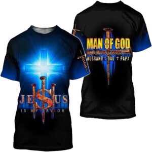Man Of God Husband Dad Papa Jesus Is My Savior 3D T Shirt Christian T Shirt Jesus Tshirt Designs Jesus Christ Shirt 1 chnnkw.jpg